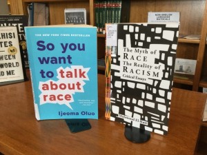 So you want to talk about race by Ijeoma Oluo  and The Myth of Race: The Reality of Racism:  Critical Essays by Mahmoud El-Kati  